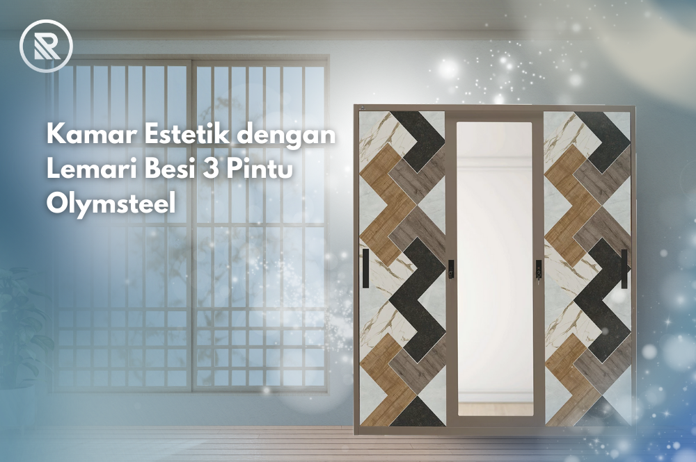 Lemari Besi Olymsteel 3 Pintu: Kamar Rapi dan Estetik